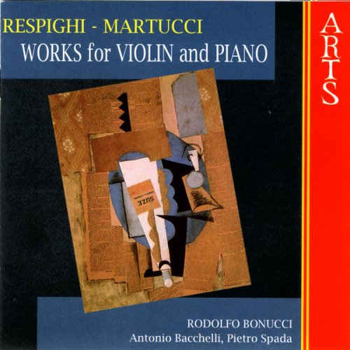 Rodolfo Bonucci, Antonio Bacchelli & Pietro Spada - Respighi & Martucci: Works for Violin & Piano (2006)
