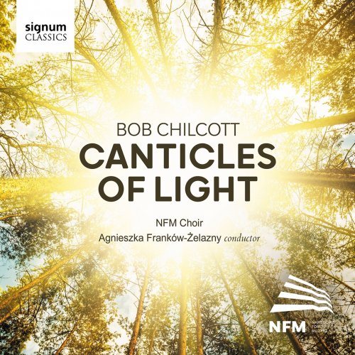 Instrumentalists of the Wrocław Philharmonic, Agnieszka Franków-Żelazny - Bob Chilcott: Canticles of Light (2023) [Hi-Res]