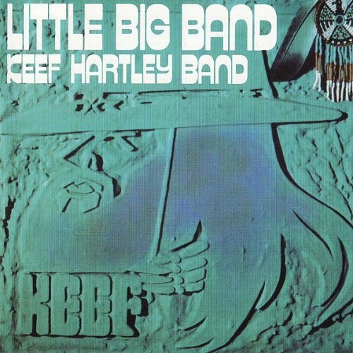 Keef Hartley Band - Little Big Band (Reissue) (1971/2005)