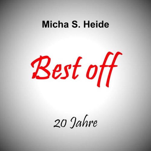 Micha S. Heide - Best off 20 Jahre (2023)