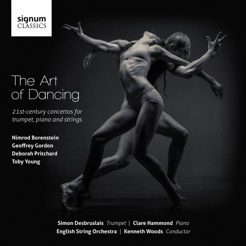 Simon Desbruslais, Clare Hammond, English String Orchestra, Kenneth Woods - The Art of Dancing: 21st-Century Concertos for Trumpet, Piano & Strings (2017) Hi-Res
