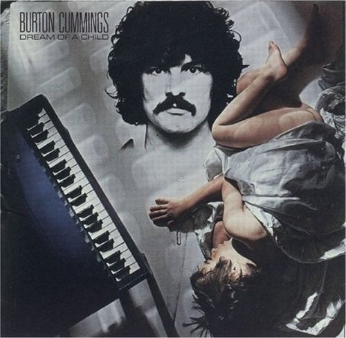 Burton Cummings - Dream Of A Child (Reissue) (1978/1999)