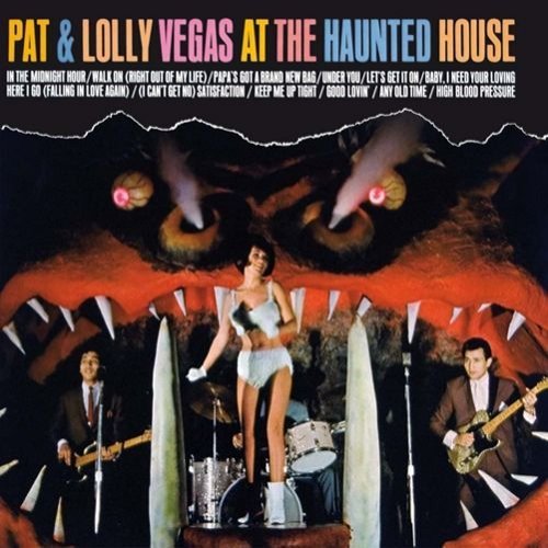 Pat & Lolly Vegas - At The Haunted House (Reissue) (1966/2006)