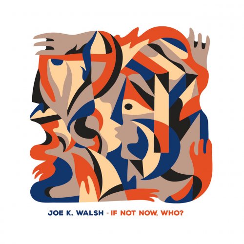 Joe K. Walsh - If Not Now, Who? (2023)