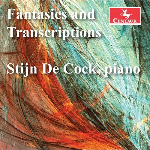 Stijn De Cock - Fantasies & Transcriptions (2023) [Hi-Res]