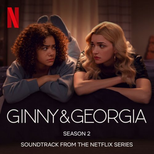 Lili Haydn, Ben Bromfield, Ginny & Georgia Cast - Ginny & Georgia: Season 2 (Soundtrack from the Netflix Series) (2023) [Hi-Res]