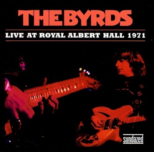 The Byrds - Live At Royal Albert Hall 1971 (2008)