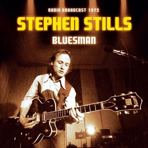 Stephen Stills - Bluesman Radio Broadcast (Reissue) (1972/2015)