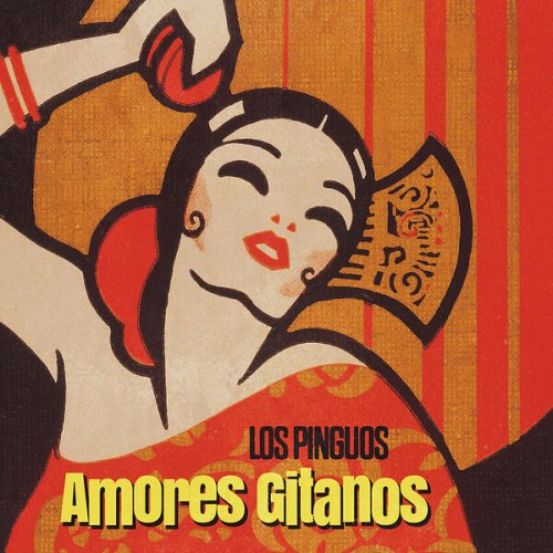 Los Pinguos - Amores Gitanos (2022) [Hi-Res]