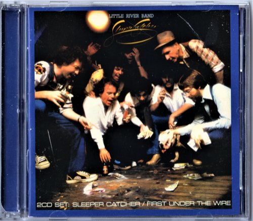 Little River Band - Sleeper Catcher (1978) & First Under The Wire (1979) [2013]