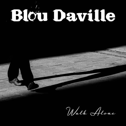 Blou Daville - Walk Alone (2022) Hi Res