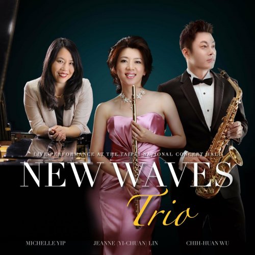 New Waves Trio - New Waves Trio (feat. Michelle Yip,Jeanne (Yi-Chuan) Lin & Chih-Huan Wu) (2023) Hi-Res