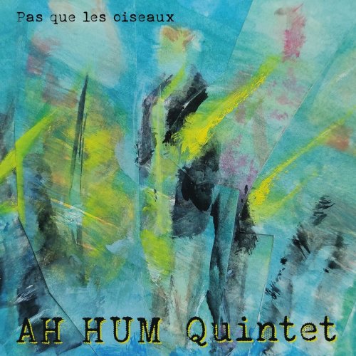 Ah Hum Quintet - Pas que les oiseaux (2023)