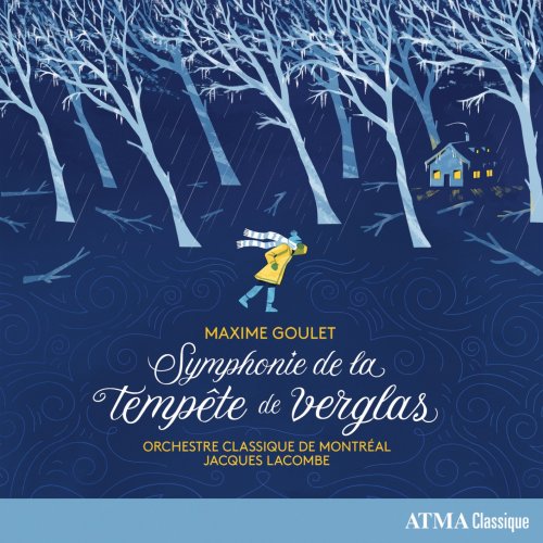 Orchestre classique de Montréal & Jacques Lacombe - Maxime Goulet: Symphonie de la tempête de verglas (2023) [Hi-Res]