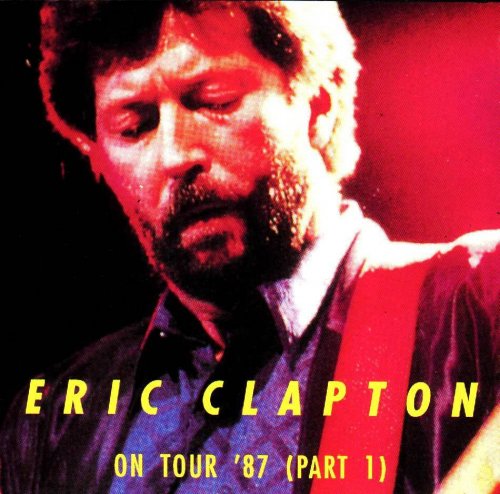 Eric Clapton with Mark Knopfler - On Tour '87 (Part One) (1992)