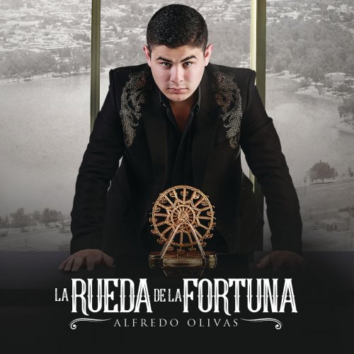 Alfredo Olivas - La Rueda de la Fortuna (2017)
