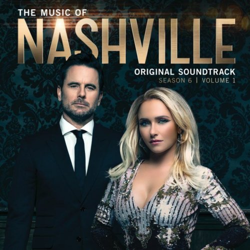 Nashville Cast - The Music of Nashville Season 6 Vol. 1 (Original Soundtrack) (2018)