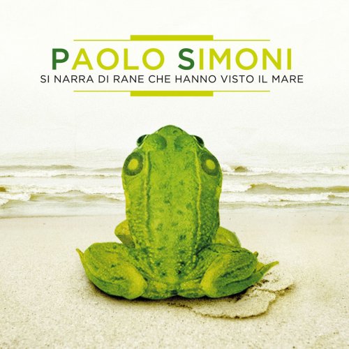 Paolo Simoni - Si narra di rane che hanno visto il mare (2014)