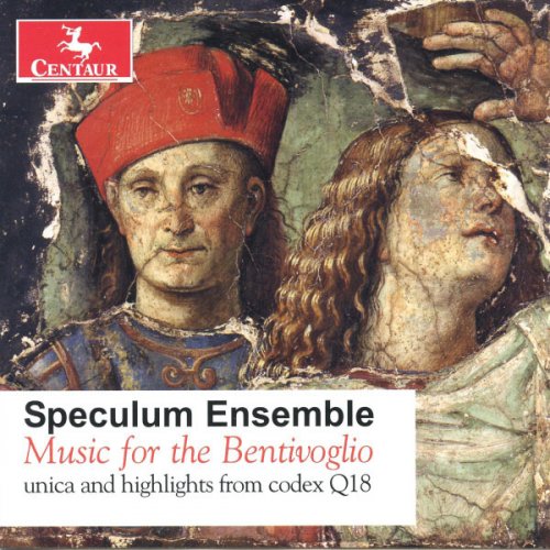 Speculum Ensemble - Music for the Bentivoglio: Unica and highlights from codex Q 18 (2013)