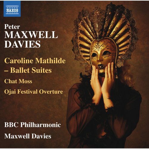 BBC Philharmonic Orchestra, Peter Maxwell Davies - Peter Maxwell Davies: Caroline Mathilde (Ballet Suites) (2015)