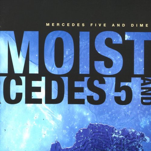 Moist - Mercedes Five And Dime (1999)