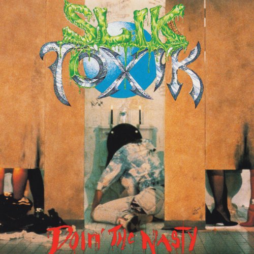 Slik Toxik - Doin' The Nasty (1991)