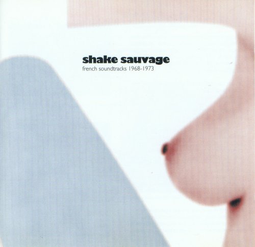 VA - Shake Sauvage: French Soundtracks 1968-1973 (2000)