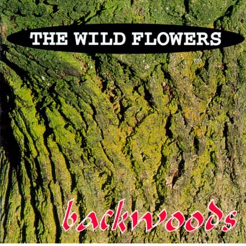 The Wild Flowers - Backwoods (1997)