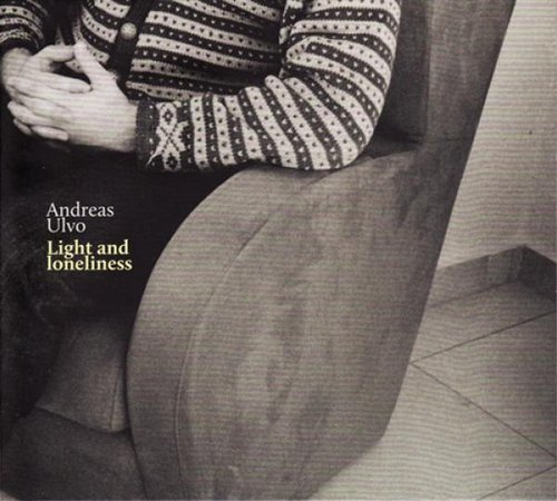 Andreas Ulvo - Light and Loneliness (2011)