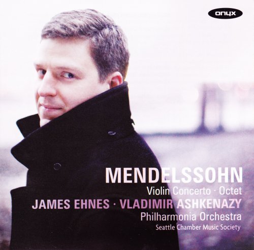 James Ehnes - Mendelssohn: Violin Concerto, Octet (2010) CD-Rip