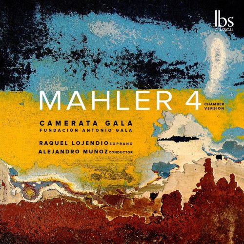 Raquel Lojendio, Camerata Gala, Alejandro Muñoz - Mahler: Symphony No. 4 in G Major (Arr. C. Domínguez-Nieto for Chamber Orchestra) (2023) [Hi-Res]