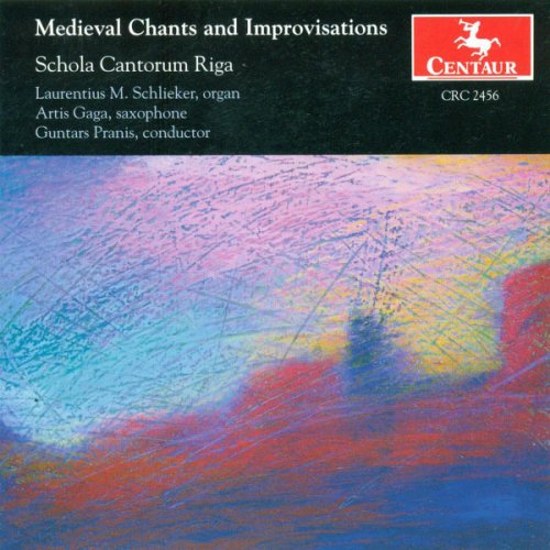 Artis Gaga, Laurentius Schlieker, Riga Schola Cantorum & Guntars Pranis - Choral Music (Medieval Chants and Improvisations) (2000)