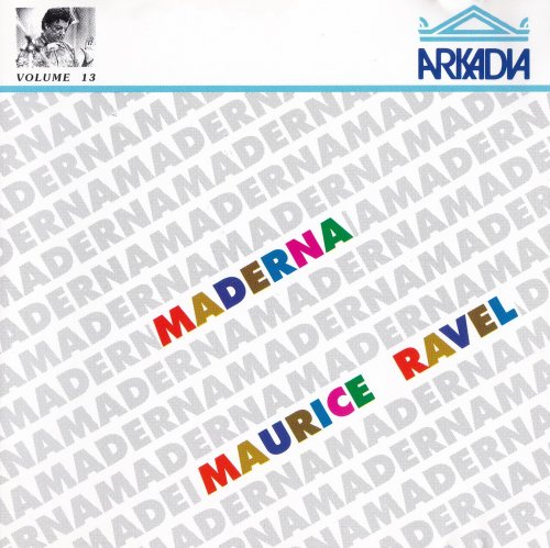 Bruno Maderna - Ravel: Bruno Maderna Edition Volume 13 (1992)