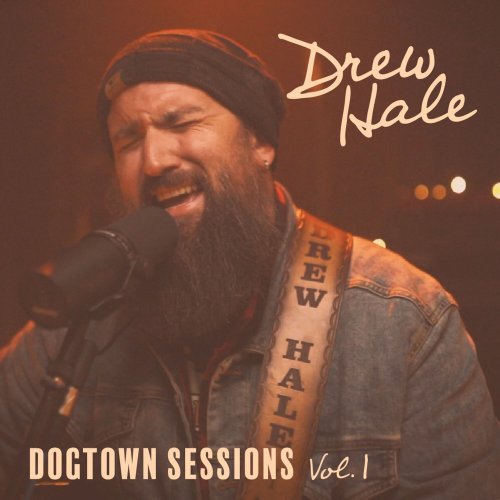 Drew Hale - Dogtown Sessions, Vol. 1 (2023)