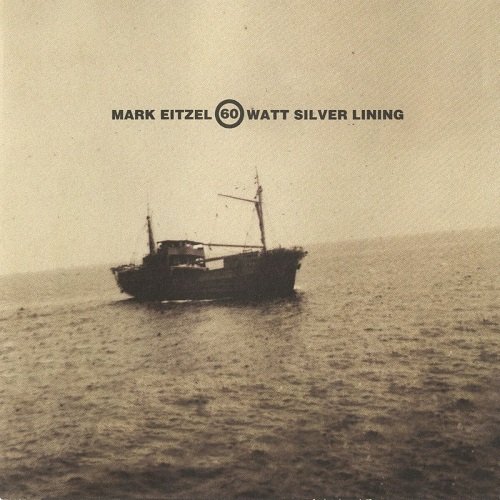 Mark Eitzel - 60 Watt Silver Lining (Remastered) (1996)