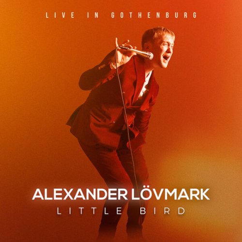 Alexander Lövmark - Little Bird – Live in Gothenburg (Live in Gothenburg) (2023) Hi Res