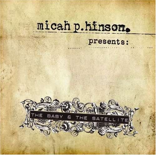 Micah P. Hinson - Present: The Baby & The Satellite (2005) Lossless