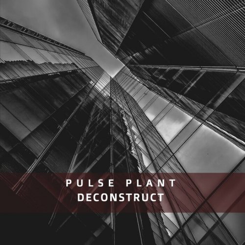 Pulse Plant - Deconstruct (2023)