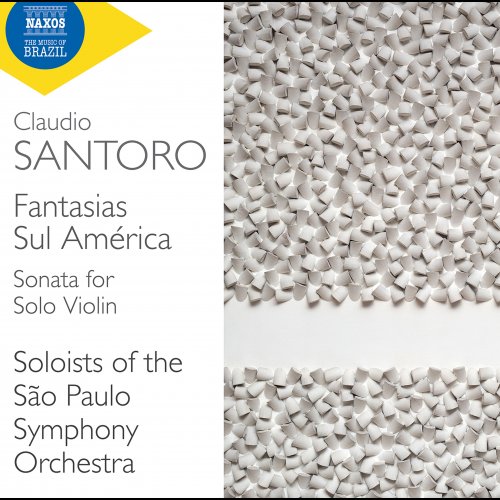 Emmanuele Baldini, Soloists of the São Paulo Symphony Orchestra - Santoro: Fantasias Sul América & Sonata for Solo Violin (2023) [Hi-Res]