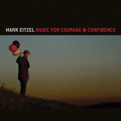 Mark Eitzel - Music for Courage & Confidence (2012)