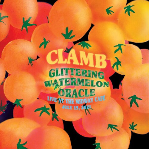 Clamb - Glittering Watermelon Oracle (Live at the Midway Cafe, July 19, 2021) (2023) [Hi-Res]