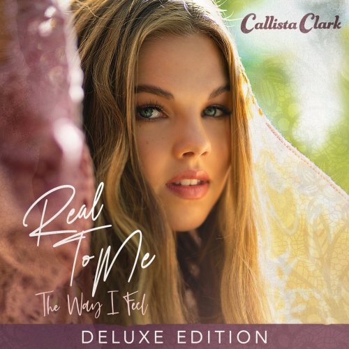 Callista Clark - Real To Me: The Way I Feel (Deluxe Edition) (2023) Hi Res