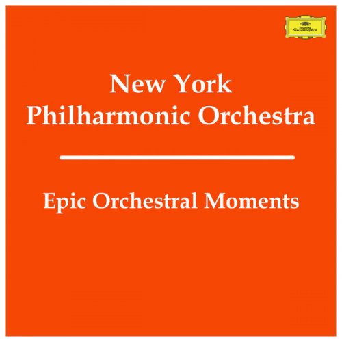 New York Philharmonic Orchestra - New York Philharmonic Orchestra: Epic Orchestral Moments (2023)