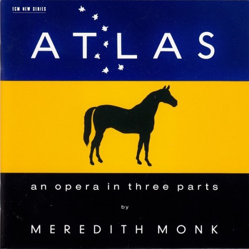 Meredith Monk - Atlas - An Opera in Three Parts (1993)