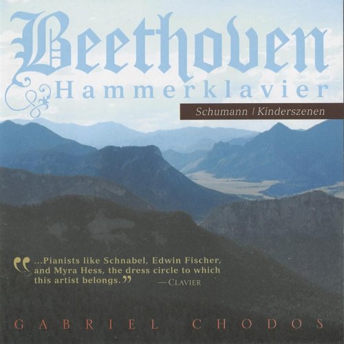 Gabriel Chodos - Beethoven: Hammerklavier Sonata / Schumann: Kinderszenen (2009)