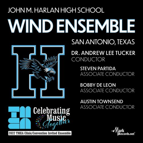 John M. Harlan High School Wind Ensemble - 2022 Texas Music Educators Association: John M. Harlan High School Wind Ensemble (Live) (2023)