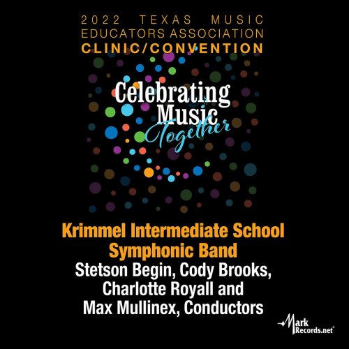 Krimmel Intermediate School Symphonic Band - 2022 Texas Music Educators Association: Krimmel Intermediate School Symphonic Band (Live) (2023)