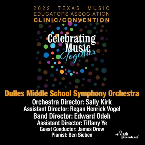 Dulles Middle School Symphony Orchestra - 2022 Texas Music Educators Association: Dulles Middle School Symphony Orchestra (Live) (2023)