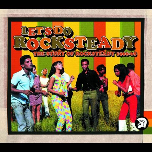 Various Artists - Let's Do Rocksteady: The Story of Rocksteady 1966-68 (2008)