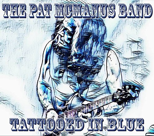 The Pat McManus Band - Tattooed In Blue (2018) CD-Rip